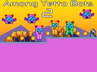 Among Yetto Bots 2 background