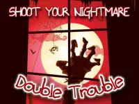 Shoot Your Nightmare - Double Trouble background