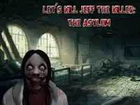 Let's Kill Jeff The Killer: The Asylum background