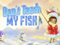 Do not touch my fish background